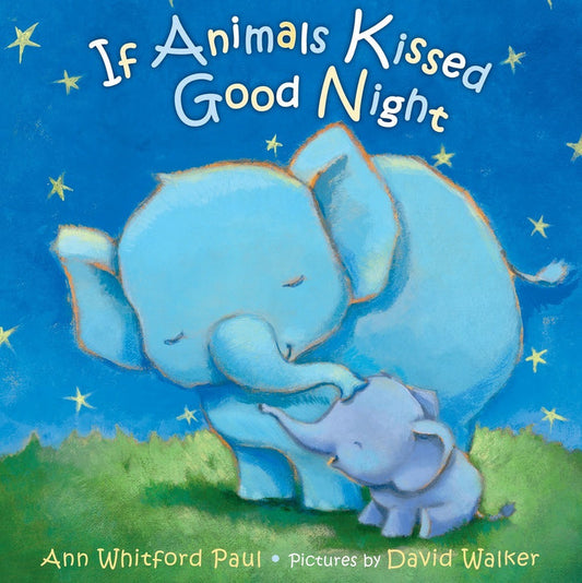 Cover of If Animals Kissed Good Night children's book featuring animal families sharing bedtime kisses.