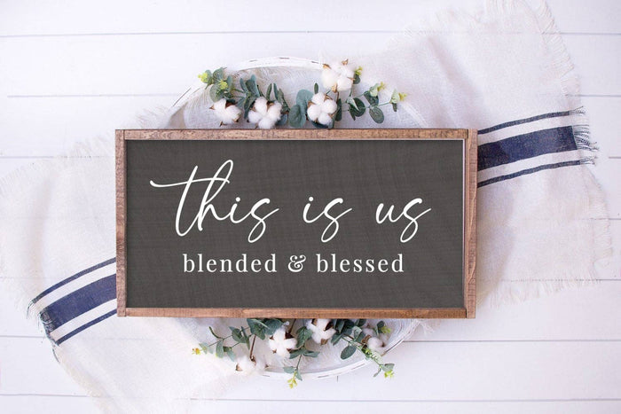 Wooden Sign - This is us blended and blessed